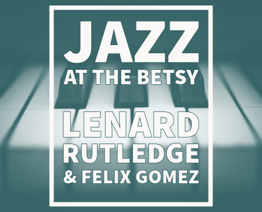 Jazz at The Betsy: LeNard and Felix