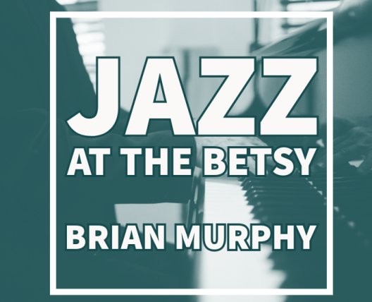 Jazz at The Betsy: Brian Murphy - image of hands playing a piano